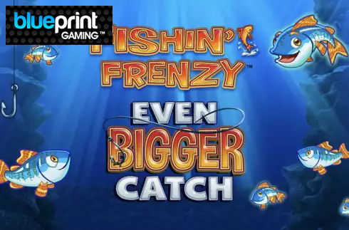 Fishin’ Frenzy Even Bigger Catch